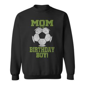 Mom Of The Birthday Boy Soccer Lover Vintage Retro Sweatshirt - Seseable