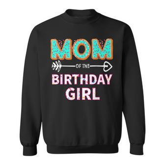 Mom Of The Birthday Girl Family Donut Party Birthday Sweatshirt - Seseable