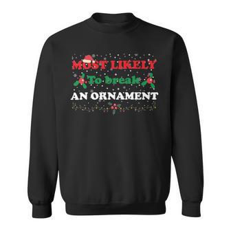 Most Likely To Break An Ornament Santa Hat Xmas Lights Sweatshirt | Favorety