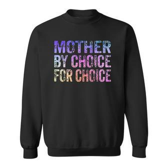 Mother By Choice For Choice Cute Pro Choice Feminist Rights Sweatshirt