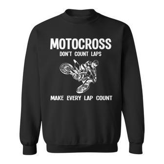 Motocross Dont Count Laps Motocrossing Motocross Sweatshirt - Thegiftio UK