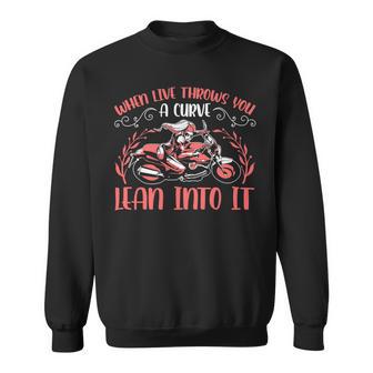 Motorcycle Saying When Live Throws You 474 Shirt Sweatshirt | Favorety AU