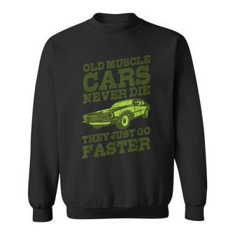 Muscle Car Dad Classic Car Lover Old Muscle Cars Never Die Sweatshirt - Thegiftio UK