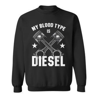 My Blood Type Is Diesel For Trucker Mechanic Sweatshirt - Thegiftio UK