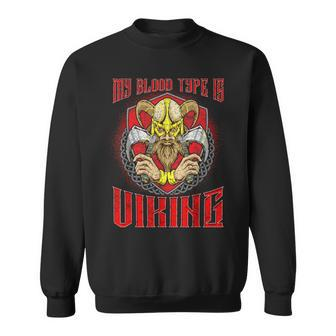 My Blood Type Is Viking Funny Norse Mythology God Warriors Sweatshirt - Thegiftio UK
