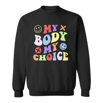My Body My Choice Pro Choice Womens Rights Retro Feminist Sweatshirt | Mazezy
