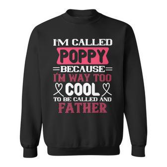 My Called Poppy Because Im Way To Papa T-Shirt Fathers Day Gift Sweatshirt - Monsterry UK