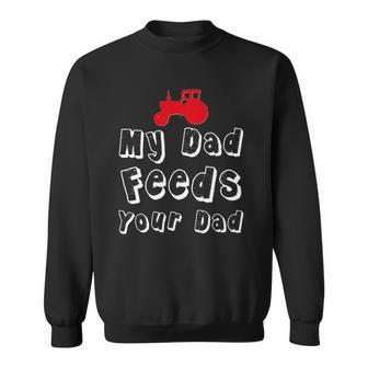 My Dad Feeds Your Dad Farmer Kids Red Tractorfunny Sweatshirt | Mazezy