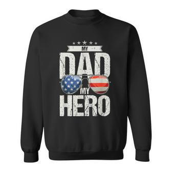 My Dad My Hero 4Th Of July United States Of America Sweatshirt - Seseable