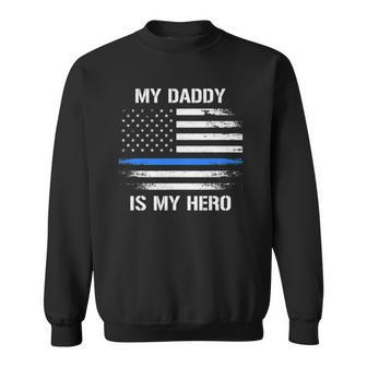 My Daddy Is My Hero Police Officer Thin Blue Line Sweatshirt | Mazezy AU