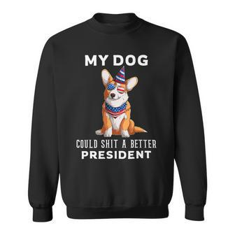 My Dog Could Shit A Better President Corgi Lover Anti Biden Sweatshirt - Monsterry AU