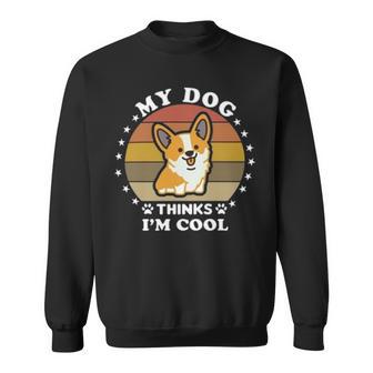 My Dog Thinks Im Cool 845 Trending Shirt Sweatshirt | Favorety