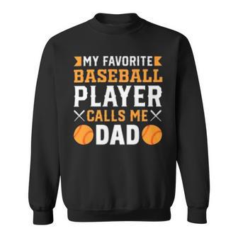 My Favorite Baseball Player Calls Me Dad 819 Trending Shirt Sweatshirt | Favorety