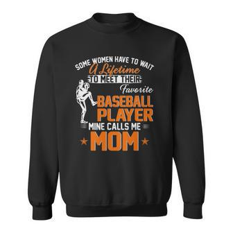 My Favorite Baseball Player Calls Me Mom Gift For Mother Sweatshirt | Mazezy