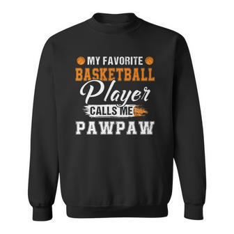 My Favorite Basketball Player Calls Me Pawpaw Fathers Day Sweatshirt | Mazezy