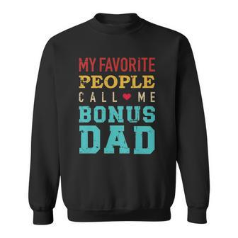 My Favorite People Call Me Bonus Dad Vintage Retro Sweatshirt | Mazezy