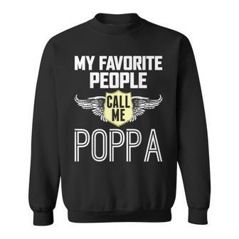 My Favorite People Call Me Poppa Gift For Poppa V2 Sweatshirt - Thegiftio UK