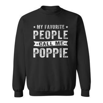 My Favorite People Call Me Poppie Fathers Day Gift Sweatshirt | Mazezy