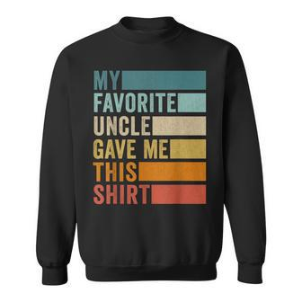 My Favorite Uncle Gave Me This Funny Birthday Sweatshirt - Seseable