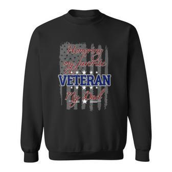 My Favorite Veteran Is My Dad Veterans Day Honor Sweatshirt | Mazezy