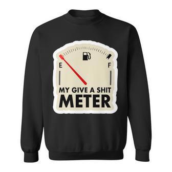 My Give A Shit Meter Is Empty Sarcastic Autocollant 393 Trending Shirt Sweatshirt | Favorety