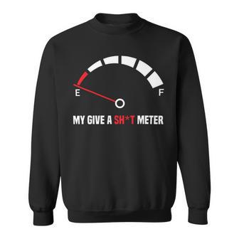 My Give A Shit Meter Is Empty Sarcastic Autocollant 394 Trending Shirt Sweatshirt | Favorety DE