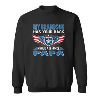 My Grandson Has Your Back Proud Air Force Papa Grandpa Gift Sweatshirt | Mazezy