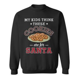 My Kids Think These Cookies Are For Santa 100 Trending Shirt Sweatshirt | Favorety AU