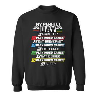 My Perfect Day Video Games Funny Cool 554 Shirt Sweatshirt | Favorety AU