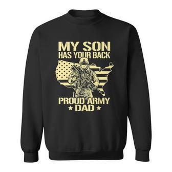 My Son Has Your Back - Proud Army Dad Father Gift Sweatshirt | Mazezy