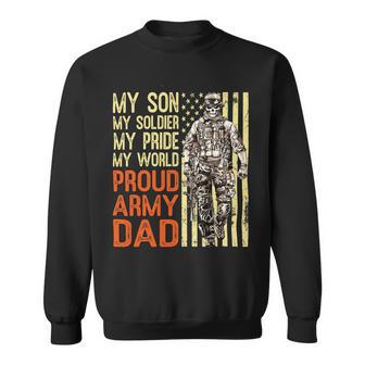 My Son Is Soldier Proud Military Dad 703 Shirt Sweatshirt | Favorety AU