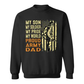 My Son Is Soldier Proud Military Dad 715 Shirt Sweatshirt | Favorety CA