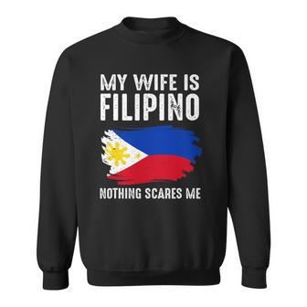My Wife Is Filipino Nothing Scare Me Philippine Pride Flag Sweatshirt | Mazezy