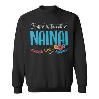 Nainai Grandma Gift Blessed To Be Called Nainai Sweatshirt - Seseable