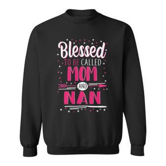 Nan Grandma Gift Blessed To Be Called Mom And Nan Sweatshirt - Seseable