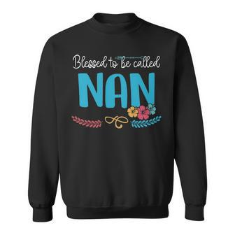 Nan Grandma Gift Blessed To Be Called Nan Sweatshirt - Seseable