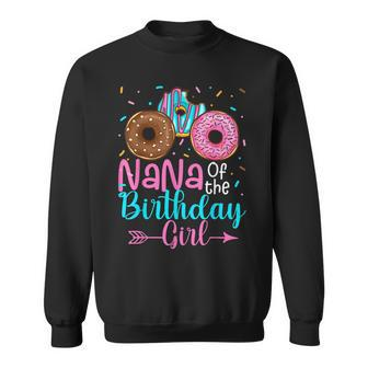 Nana Of The Birthday Girl Donut Party Family Matching Sweatshirt - Seseable