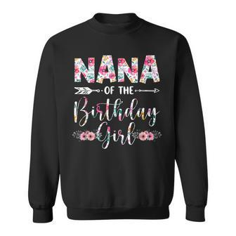 Nana Of The Birthday Girl Mom Flower Mothers Day Gift Sweatshirt - Seseable
