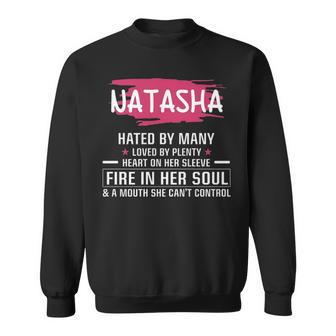 Natasha Name Gift Natasha Hated By Many Loved By Plenty Heart On Her Sleeve Sweatshirt - Seseable