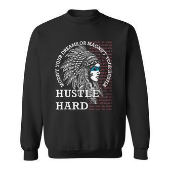 Native American Hustle Hard Urban Gang Ster Clothing Sweatshirt | Mazezy