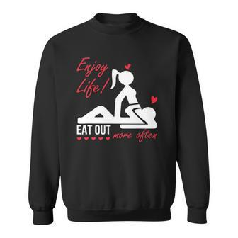 Naughty Enjoy Life Eat Out More Often Png Sweatshirt - Thegiftio UK