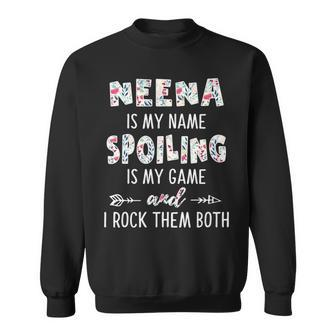 Neena Grandma Gift Neena Is My Name Spoiling Is My Game Sweatshirt - Seseable