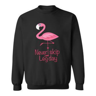Never Skip Leg Day Gym Fitness Workout Flamingo Sweatshirt | Mazezy