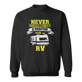 Never Underestimate A Pawpaw Rv Camping Distressed Sweatshirt | Mazezy