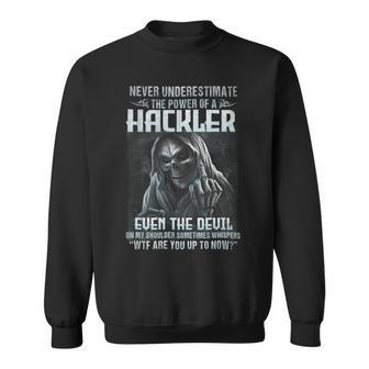 Never Underestimate The Power Of An Hackler Even The Devil Sweatshirt - Seseable