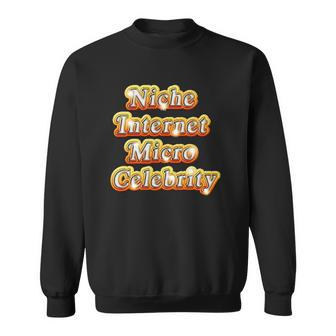 Niche Internet Micro Celebrity Unisex Sweatshirt | Mazezy