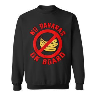 No Bananas On Board Boat Fishermen Superstition Funny Sweatshirt - Thegiftio UK