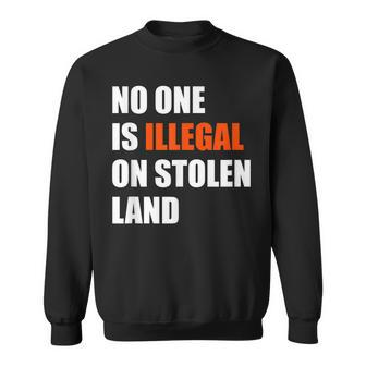 No One Is Illegal On Stolen Land July 4Th Patriotic Sweatshirt - Seseable