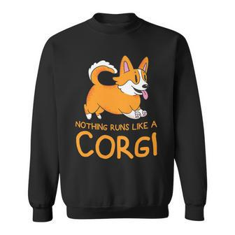Nothing Runs Like A Corgi Funny Animal Pet Dog Lover Sweatshirt - Monsterry