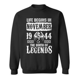 November 1944 Birthday Life Begins In November 1944 Sweatshirt - Seseable